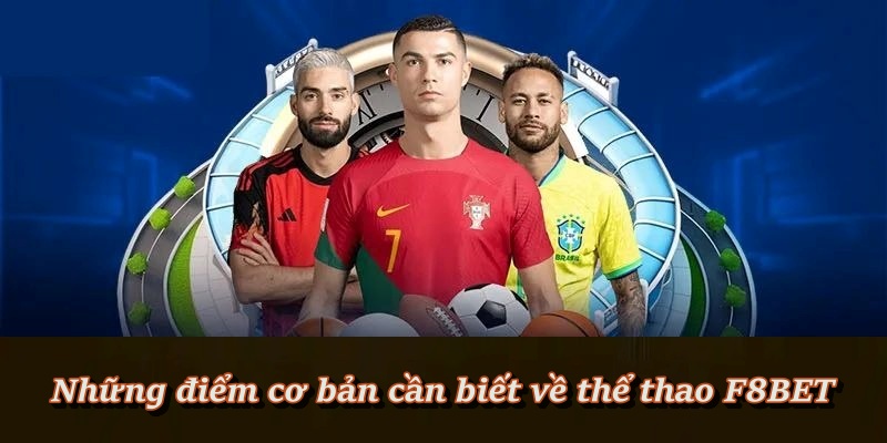 Những điểm cơ bản cần biết về thể thao F8BET