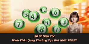 Xổ Số Siêu Tốc – Trò chơi quay thưởng hot nhất hiện nay